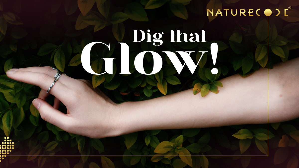 DIG THAT GLOW! Naturecodeindia