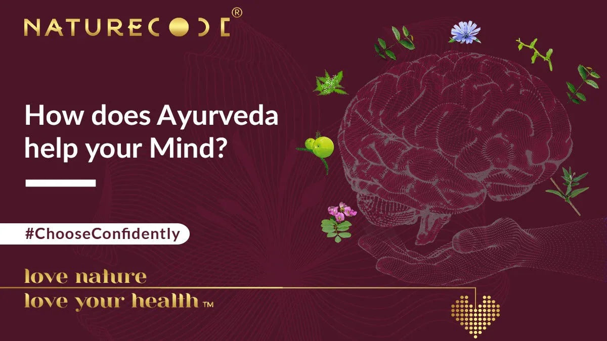HOW DOES AYURVEDA HELP YOUR MIND? Naturecodeindia