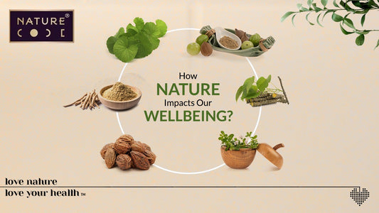 HOW NATURE IMPACTS OUR WELL BEING? Naturecodeindia