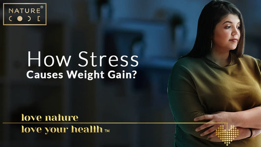 HOW STRESS CAUSES WEIGHT GAIN? Naturecodeindia