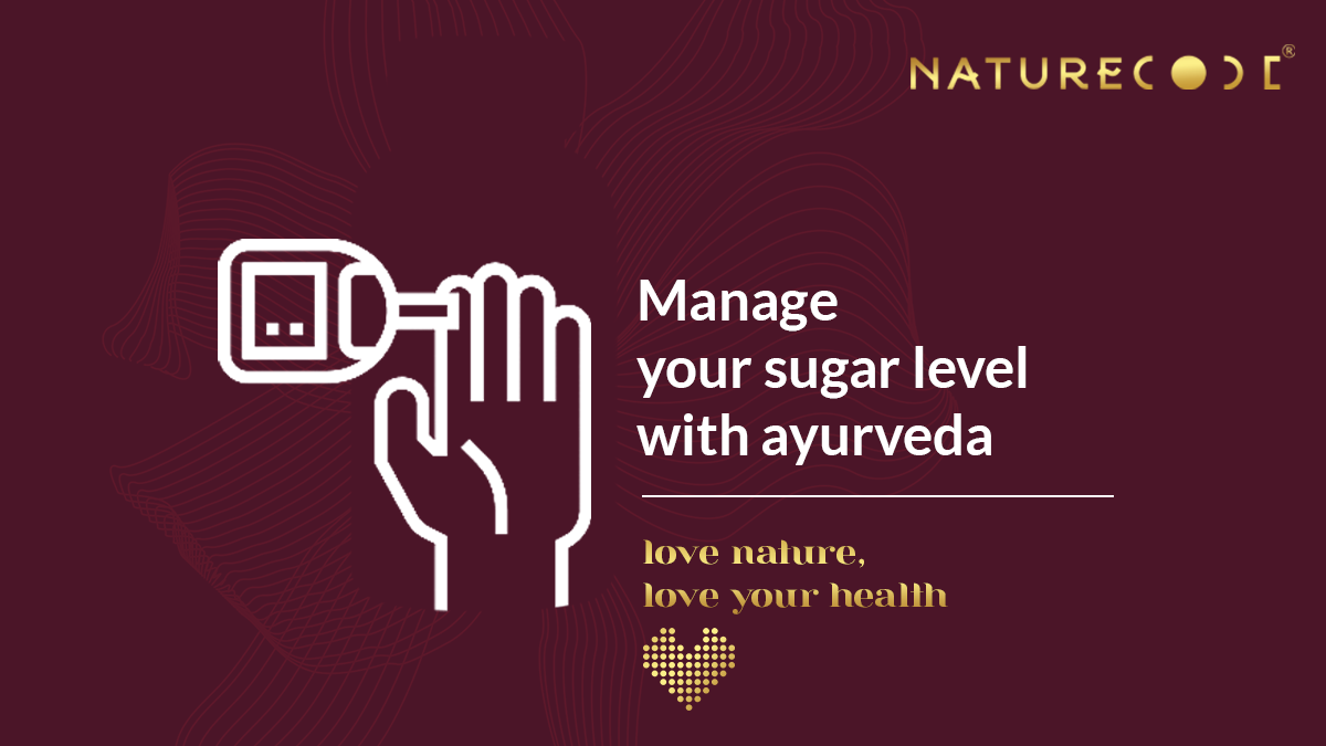 MANAGE YOUR SUGAR LEVEL WITH AYURVEDA Naturecodeindia