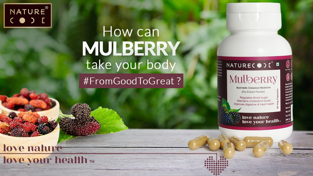 MULBERRY CAN BE GREAT FOR YOUR BODY! Naturecodeindia