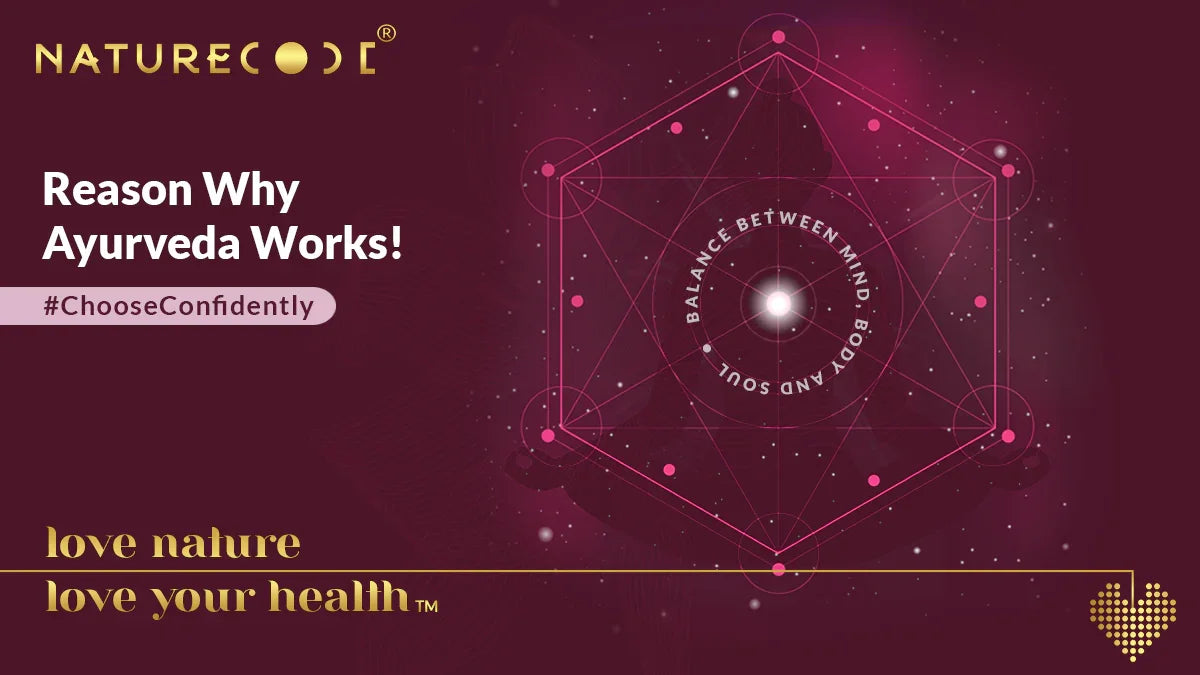 THE REASON WHY AYURVEDA WORKS! Naturecodeindia